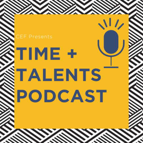 CEF Presents Time + Talents Podcast