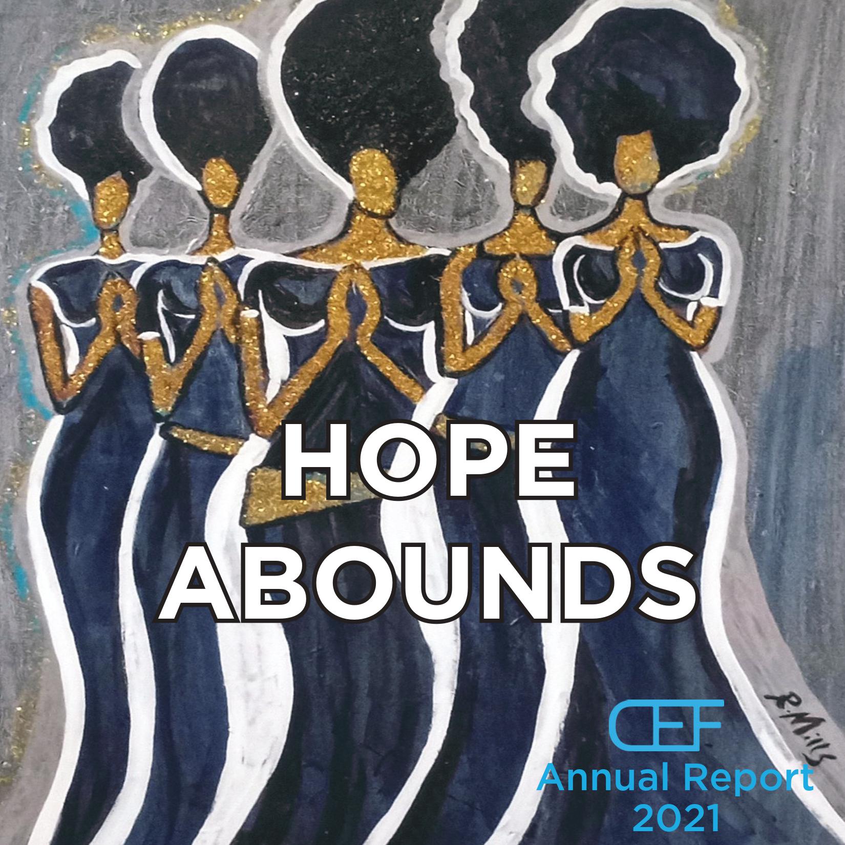Hope Abounds: CEF Annual Report 2021