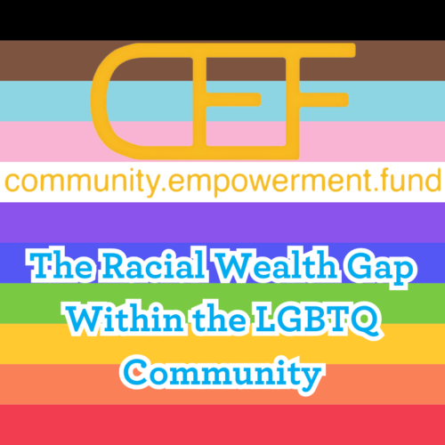 The Racial Wealth Gap Within the LGBTQ Community